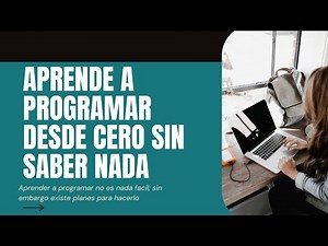 GUIA para APRENDER a PROGRAMAR desdeCERO sin SABER NADA [PASO A PASO]