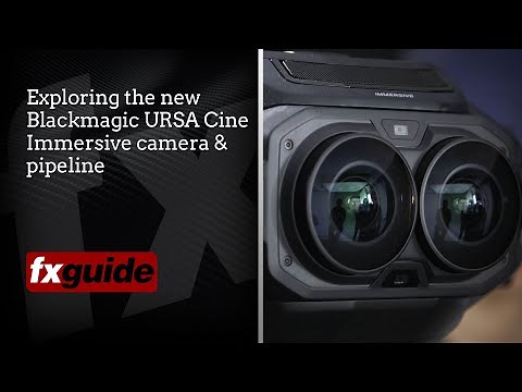 Exploring the new BlackMagic URSA Cine Immersive Camera