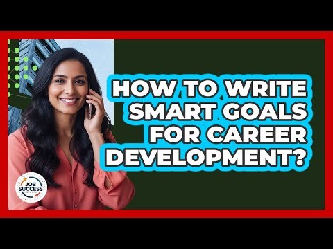 How To Write SMART Goals For Career Development?