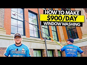 How to Start $900/Day Window Cleaning Business