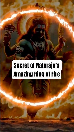 The Secret Behind Nataraja’s Fire Ring!