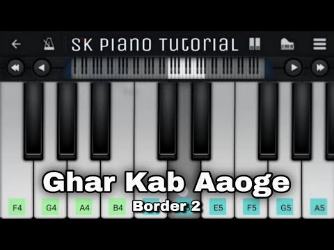 Ghar Kab Aaoge (from "BORDER 2") - Perfect Piano Tutorial