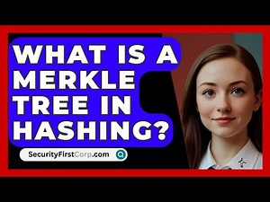 What Is A Merkle Tree In Hashing? - SecurityFirstCorp.com