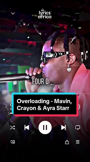 Overloading - Mavin, Crayon & Ayra Starr (Lyrics Video)