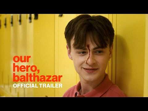 OUR HERO, BALTHAZAR - Official Trailer