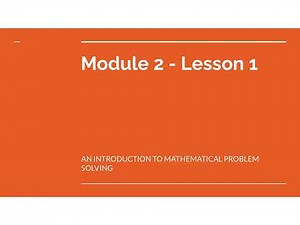 Module 2 - Lesson 1 - An Introduction to Math Problem Solving