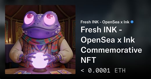 Fresh INK - OpenSea x Ink Commemorative NFT #1748718 - Fresh INK - OpenSea x Ink | OpenSea