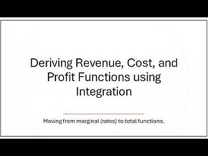 Deriving Revenue, Cost, and Profit Functions using Integration
