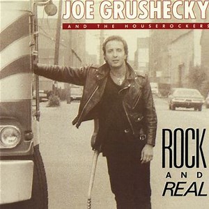 Joe Grushecky And The Houserockers - Rock And Real