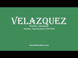 How to Pronounce velazquez with Meaning, Phonetic, Synonyms and Sentence Examples