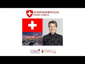 National Anthem of Switzerland : Schweizerpsalm [With Lyrics]