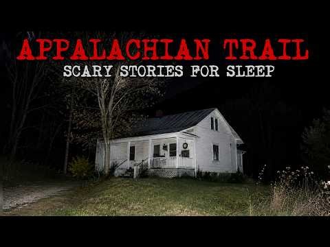 True Creepy & Real Appalachian Mountain Trail Stories That Will Keep you Up All Night (Episode 43)
