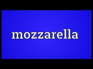 Mozzarella Meaning
