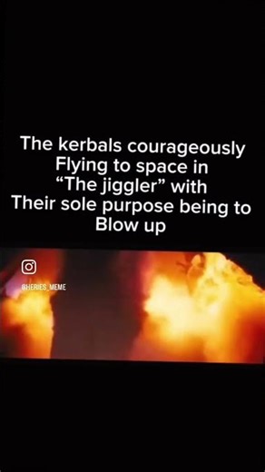 Kerbal space program really be like that lol #meme #memes #funny #kerbalspaceprogram