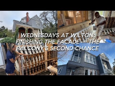 Finishing the Facade — The Balcony’s Second Chance: Wednesdays at Wilton