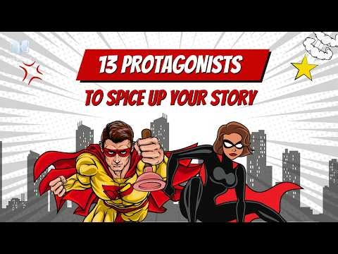 13 Protagonists To Spice Up Your Story