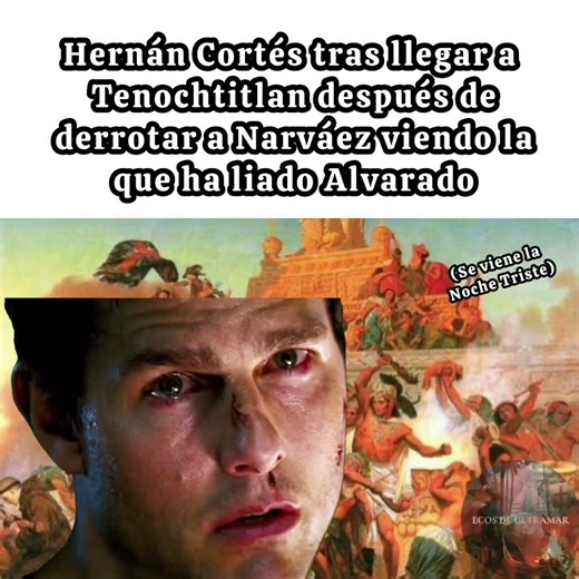 Hernán Cortés volviendo a Tenochtitlan #memes #podcast #historia #humor