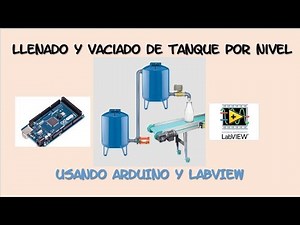 Llenado y vaciado de tanque por nivel ( Arduino - LabVIEW)