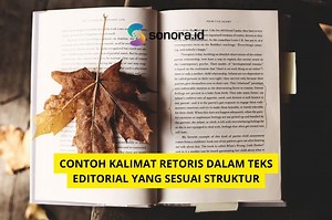 Contoh Kalimat Retoris dalam Teks Editorial yang Sesuai Struktur - Sonora.id