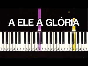 A ELE A GLÓRIA - DIANTE DO TRONO - TUTORIAL TECLADO