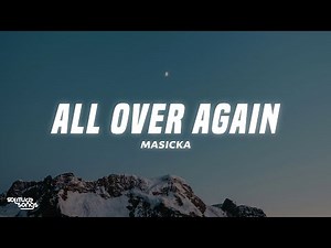 Masicka - All Over Again (Lyrics)