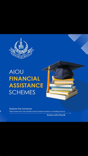"𝐄𝐝𝐮𝐜𝐚𝐭𝐢𝐨𝐧 𝐟𝐨𝐫 𝐀𝐥𝐥: 𝐅𝐢𝐧𝐚𝐧𝐜𝐢𝐚𝐥 𝐀𝐬𝐬𝐢𝐬𝐭𝐚𝐧𝐜𝐞 𝐒𝐜𝐡𝐞𝐦𝐞𝐬" 𝑭𝒐𝒓 𝒇𝒖𝒓𝒕𝒉𝒆𝒓 𝒅𝒆𝒕𝒂𝒊𝒍𝒔: https://www.aiou.edu.pk/directorate-students-advisory-counseling-services | Allama Iqbal Open University