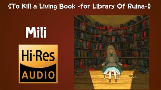 【无缝整轨专辑】 To Kill a Living Book -for Library Of Ruina- Mili