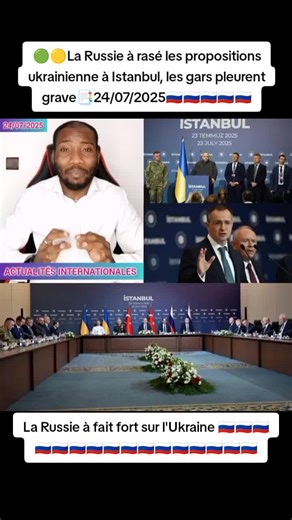 🟢🟡La Russie à rasé les propositions ukrainienne à Istanbul, les gars pleurent grave 📑24/07/2025