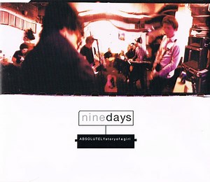 ninedays - Absolutely (Story Of A Girl)
