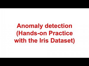 Anomaly detection (Hands-on Practice with the Iris Dataset)