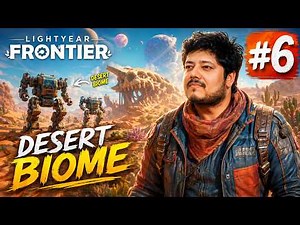 #6 | We Are NOT Ready for This DESERT BIOME… 😳 | Lightyear Frontier | Full Gameplay