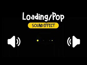 Loading & Pop Sound Effect | 加載 啵 音效 (High Quality)