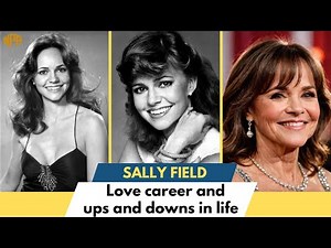 Sally Field Biography: Love career and ups and downs in life
