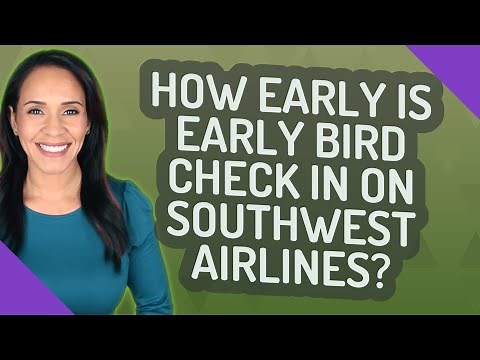 How early is early bird check in on Southwest Airlines?