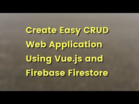 Vue.js Firebase Tutorial: Build Firestore CRUD Web Application