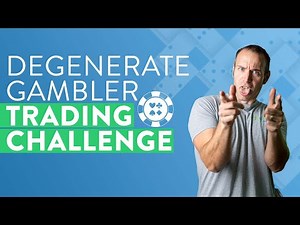 The Degenerate Gambler Trading Challenge (explained…)