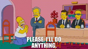 Please. I'll do anything.