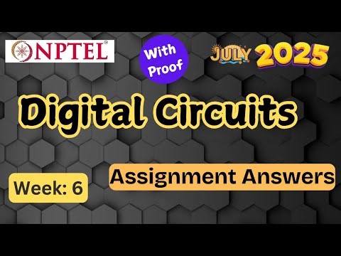 Digital Circuits || week 6 | With Proof| NPTEL assignment answer | July 2025
