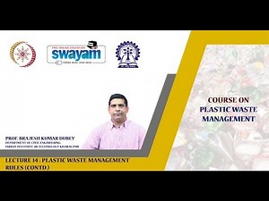 Lecture 14 : Plastic Waste Management Rules (Contd.)