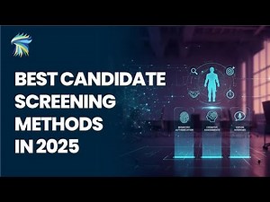 Best Candidate Screening Methods in 2025