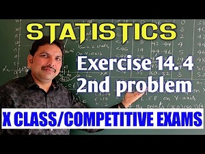 STATISTICS/2nd PROBLEM IN EXERCISE 14.4/CLASS X