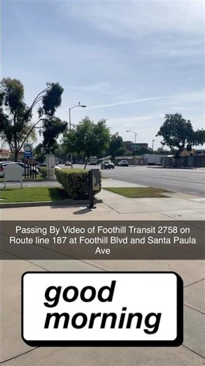 Passing By Video of Foothill Transit 2758 on Route line 187 at Foothill Blvd and Santa Paula Ave