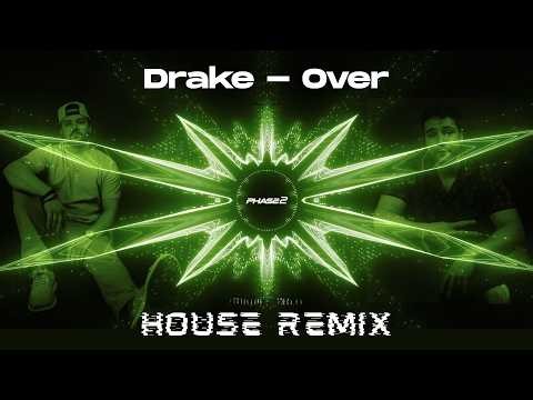 Drake - Over (PHASE 2 Remix) Radio Edit | Tech House | Dance