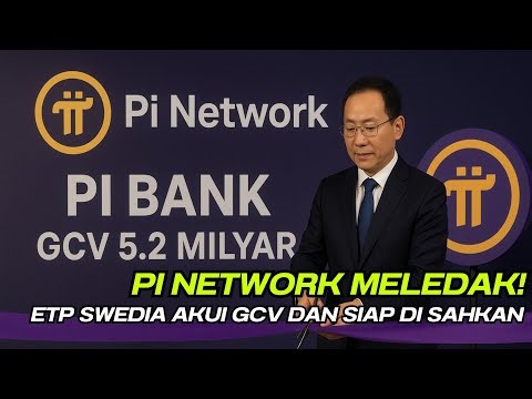 PI NETWORK MELEDAK! | ETP SWEDIA AKUI NILAI GCV DAN SIAP MENUJU PENGESAHAN GCV