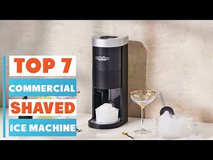 Top 7 Best Commercial Shaved Ice Machines for Your Business