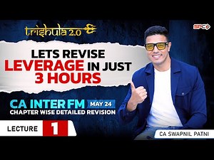CA INTER FM I REVISION LECTURE 1 | LEVERAGE 1 I FOR MAY 24 | BY CA SWAPNIL PATNI