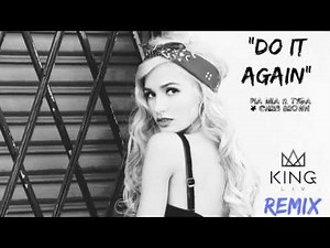 Pia Mia - Do It Again ft. Chris Brown & Tyga (EDM REMIX)