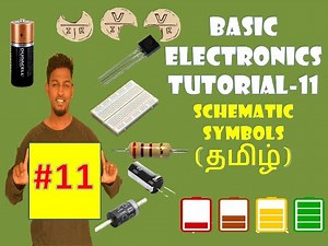 BASIC ELECTRONICS TUTORIAL-11 SCHEMATIC SYMBOL OF ELECTRONIC COMPONENTS(TAMIL)