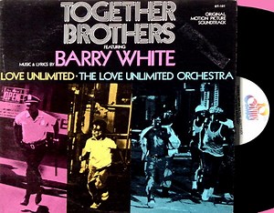 Barry White, Love Unlimited, The Love Unlimited Orchestra - Together Brothers (Original Motion Picture Soundtrack)