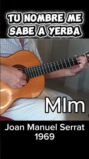TU NOMBRE ME SABE A YERBA, Joan Manuel Serrat. Tutorial de acordes para guitarra